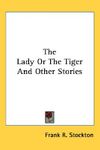 The Lady or the Tiger and Other Stories