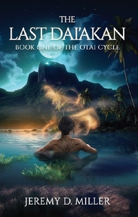 The Last Dai'akan: The Otai Cycle, Book One