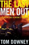 The Last Men Out: Life on the Edge at Rescue 2 Firehouse