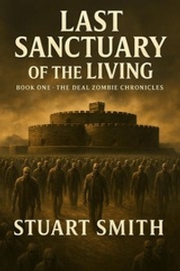 The Last Sanctuary of the Living: The Deal Zombie Chronicles, Book One