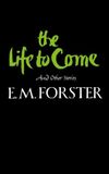 The Life to Come and Other Stories