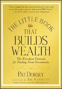 The Little Book That Builds Wealth: The Knockout Formula for Finding Great Investments