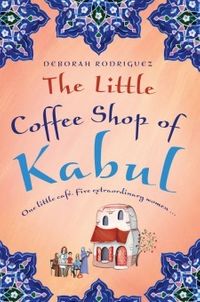 The Little Coffee Shop of Kabul