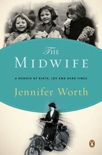 The Midwife: A Memoir of Birth, Joy, and Hard Times