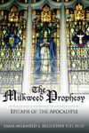The Milkweed Prophesy: Epitaph of the Apocalypse