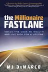 The Millionaire Fastlane: Crack the Code to Wealth and Live Rich for a Lifetime!