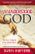 The Misunderstood God: The Lies Religion Tells About God