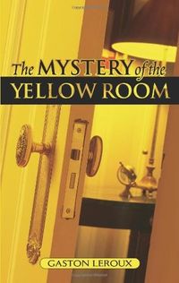 The Mystery of the Yellow Room