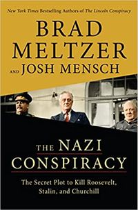 The Nazi Conspiracy: The Secret Plot to Kill Roosevelt, Stalin, and Churchill