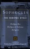 The Oedipus Cycle: Oedipus Rex, Oedipus at Colonus, Antigone