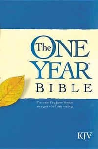 The One Year Bible: The entire King James Version arranged in 365 daily readings –KJV