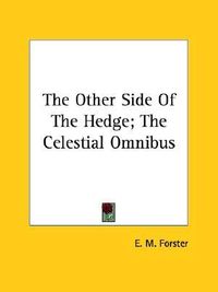 The Other Side of the Hedge; The Celestial Omnibus