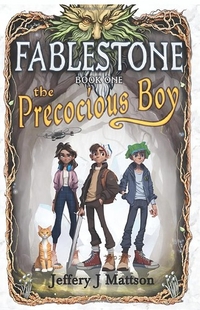 The Precocious Boy: Fablestone Series Book One