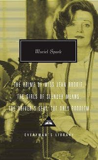 The Prime of Miss Jean Brodie / The Girls of Slender Means / The Driver's Seat / The Only Problem