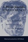 The Private Journals of Edvard Munch: We Are Flames Which Pour Out of the Earth