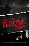 The Real Cases of Detective Tomassi: 15 Real Stories of Murder and Robbery Cases Solved with Forensic Science