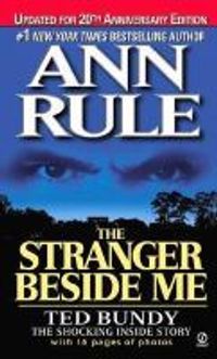The Stranger Beside Me: Ted Bundy: The Shocking Inside Story