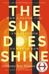 The Sun Does Shine: How I Found Life and Freedom on Death Row