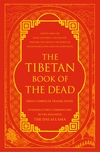 The Tibetan Book of the Dead: First Complete Translation