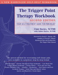 The Trigger Point Therapy Workbook: Your Self-Treatment Guide for Pain Relief