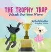 The Trophy Trap: Unleash Your Inner...