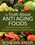 The Truth About Anti Aging Foods: Eat Back the Years with the Best Foods to Fight Aging!