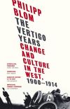 The Vertigo Years: Change and Culture in the West, 1900-1914