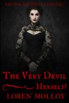 The Very Devil, Herself!