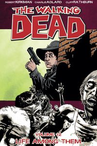 The Walking Dead, Vol. 12: Life Among Them