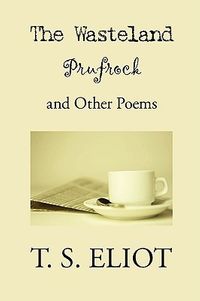 The Wasteland, Prufrock and Other Poems