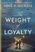The Weight of Loyalty