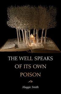 The Well Speaks of Its Own Poison