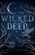 The Wicked Deep