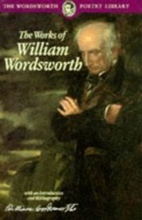 The Works of William Wordsworth (Wordsworth Collection)