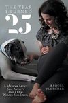 The Year I Turned 25: A Memoir About Sex, Anxiety and a Dog Named She-Devil