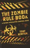 The Zombie Rule Book: A Zombie Apocalypse Survival Guide