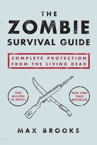 The Zombie Survival Guide: Complete Protection from the Living Dead