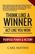 Think Like a Winner - ACT Like You Won: Unleashing Power, Purpose, and Victory in Your Life