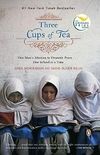 Three Cups of Tea: One Man's Mission to Promote Peace ... One School at a Time