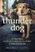 Thunder Dog: The True Story of a Blind Man, His Guide Dog, and the Triumph of Trust at Ground Zero