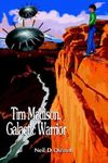 Tim Madison, Galactic Warrior