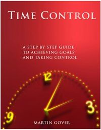 Time Control - Taking Control and Achieving Goals