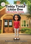 Tinkle Tinkle Little One: ABCs to Potty Training