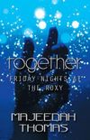 Together: Friday Nights at the Roxy