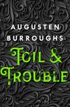 Toil & Trouble: A Memoir