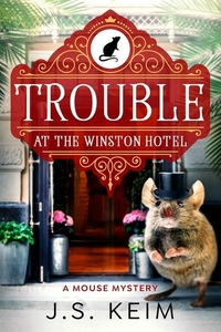 Trouble at the Winston Hotel...A Mouse Mystery