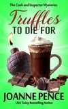 Truffles to Die For: The Cook and Inspector Mysteries, Book 9