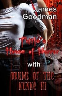 Tuttle's House of Horror with Drums of the Nunne'hi