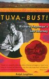 Tuva or Bust!: Richard Feynman's Last Journey