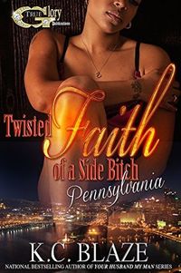 Twisted Faith of a Side Bitch: Pennsylvania